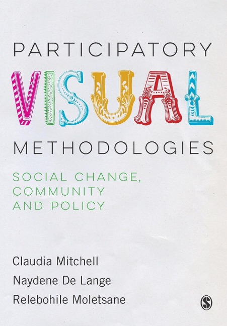 Participatory Visual Methodologies: Social Change, Community and Policy