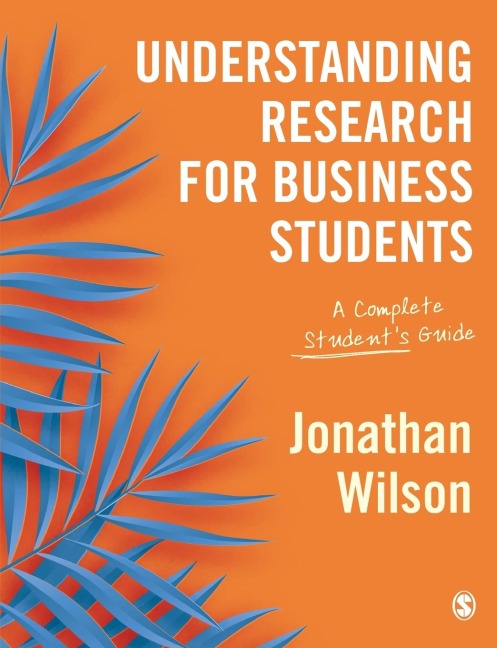 Understanding Research for Business Students: A Complete Student's Guide