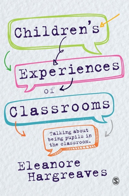 Childrens experiences of classrooms: Talking about being pupils in the classroom