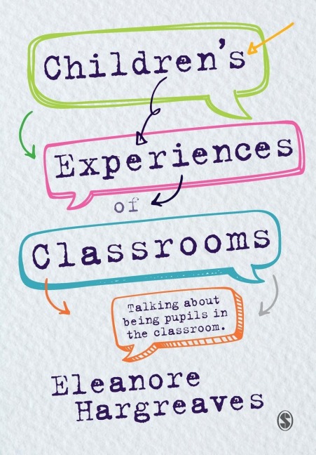 Childrens experiences of classrooms: Talking about being pupils in the classroom