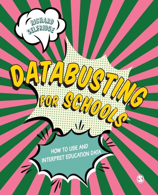 Databusting for Schools: How to Use and Interpret Education Data