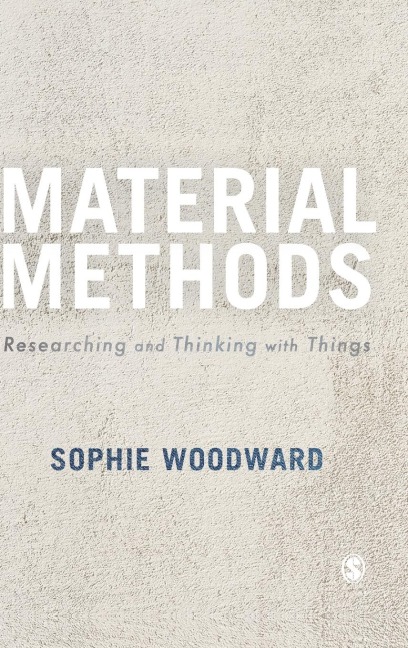 Material Methods: Researching and Thinking with Things
