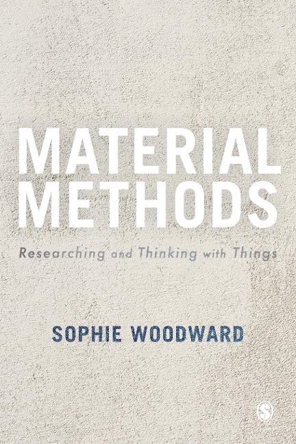 Material Methods: Researching and Thinking with Things