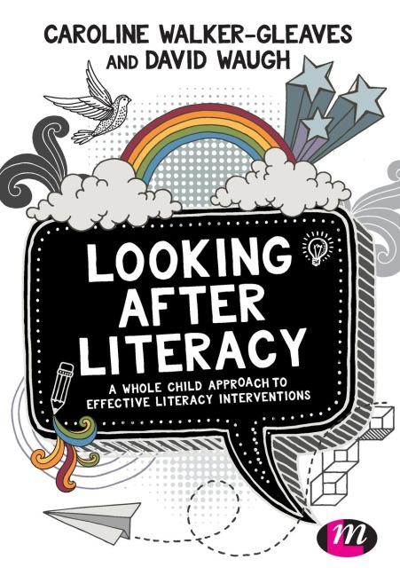Looking After Literacy: A Whole Child Approach to Effective Literacy Interventions