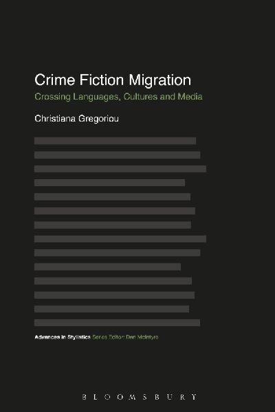 Crime Fiction Migration: Crossing Languages, Cultures and Media