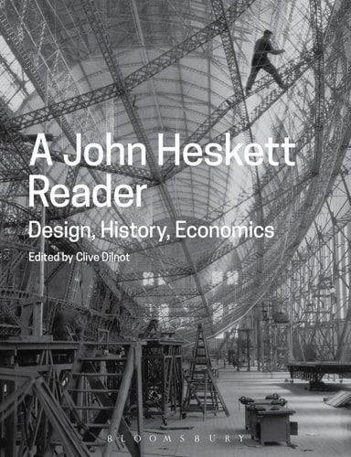 A John Heskett Reader Design, History, Economics