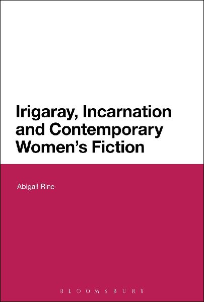 Irigaray, Incarnation and Contemporary Womens Fiction