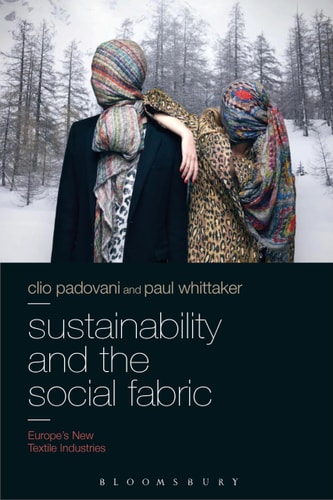 Sustainability and the Social Fabric Europe’s New Textile Industries