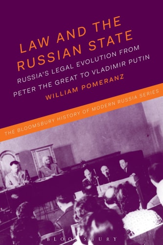 Law and the Russian State Russia’s Legal Evolution from Peter the Great to Vladimir Putin