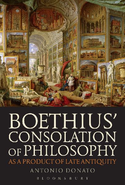 Boethius¿(TM) Consolation of Philosophy as a Product of Late Antiquity