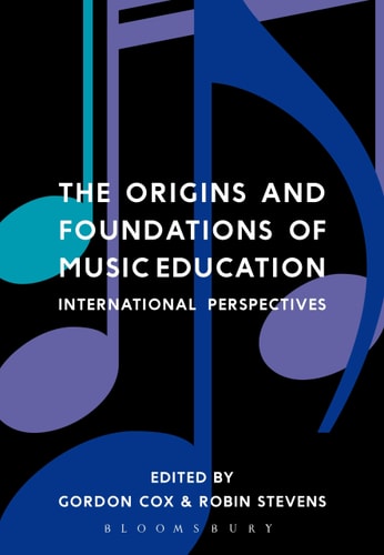 The Origins and Foundations of Music Education International Perspectives