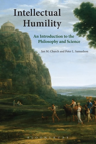 Intellectual Humility An Introduction to the Philosophy and Science