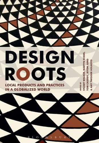 Design Roots Local Products and Practices in a Globalized World