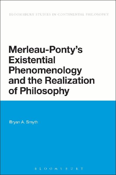 Merleau-Pontys Existential Phenomenology and the Realization of Philosophy