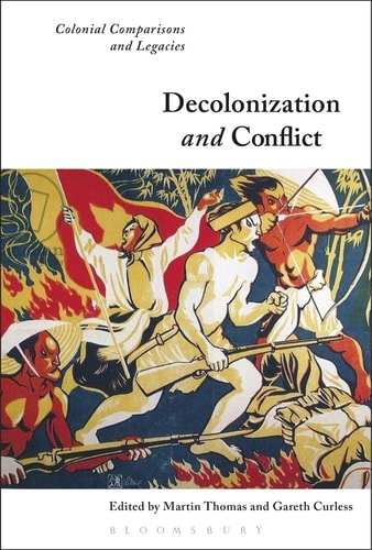 Decolonization and Conflict Colonial Comparisons and Legacies
