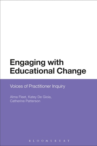 Engaging with Educational Change Voices of Practitioner Inquiry