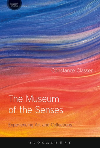 The Museum of the Senses Experiencing Art and Collections