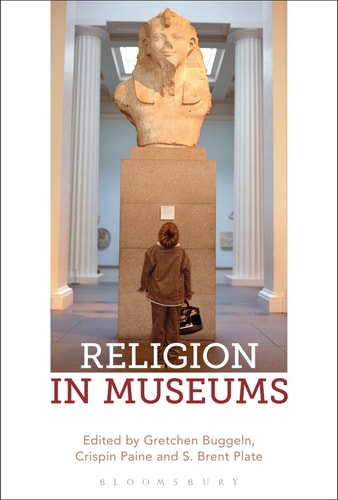 Religion in Museums Global and Multidisciplinary Perspectives
