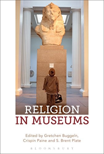Religion in Museums Global and Multidisciplinary Perspectives
