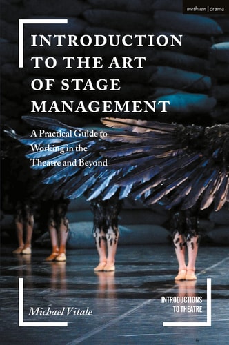 Introduction to the Art of Stage Management A Practical Guide to Working in the Theatre and Beyond