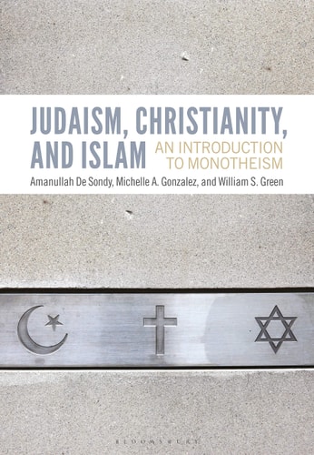 Judaism, Christianity, and Islam An Introduction to Monotheism