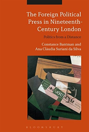 The Foreign Political Press in Nineteenth-Century London Politics from a Distance