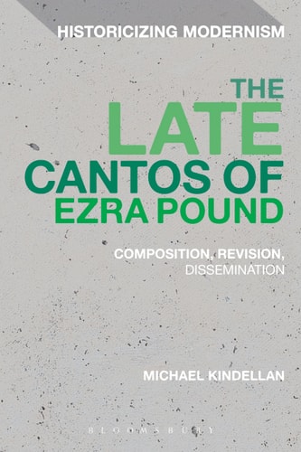 The Late Cantos of Ezra Pound Composition, Revision, Publication