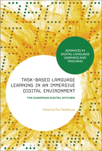 Task-Based Language Learning in a Real-World Digital Environment The European Digital Kitchen