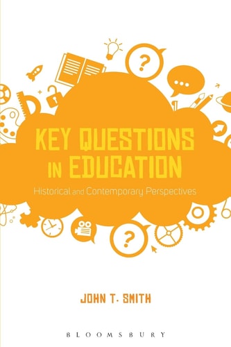 Key Questions in Education Historical and Contemporary Perspectives