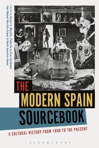 The Modern Spain Sourcebook A Cultural History from 1600 to the Present