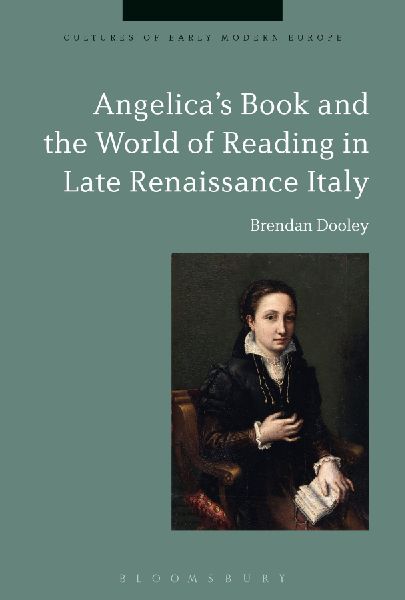 Angelicas Book and the World of Reading in Late Renaissance Italy