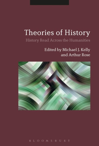 Theories of History: History Read Across the Humanities