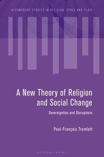 Towards a New Theory of Religion and Social Change Sovereignties and Disruptions
