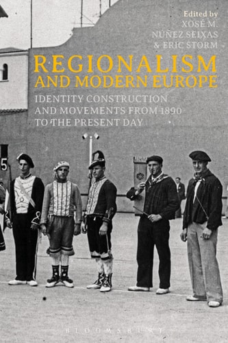 Regionalism and Modern Europe Identity Construction and Movements from 1890 to the Present Day