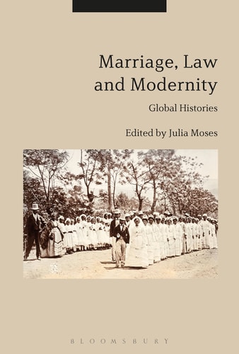 Marriage, Law and Modernity Global Histories
