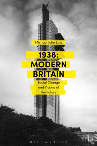 1938: Modern Britain Social Change and Visions of the Future