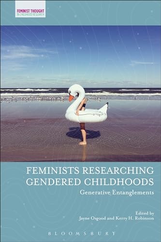Feminists Researching Gendered Childhoods Generative Entanglements
