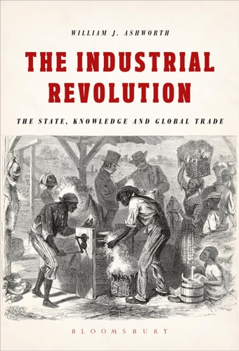 The Industrial Revolution The State, Knowledge and Global Trade