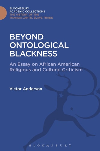 Beyond Ontological Blackness An Essay on African American Religious and Cultural Criticism