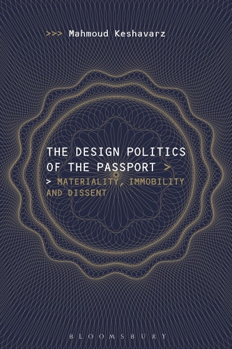 The Design Politics of the Passport Materiality, Immobility, and Dissent