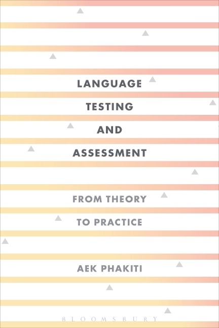Language Testing and Assessment: From Theory to Practice