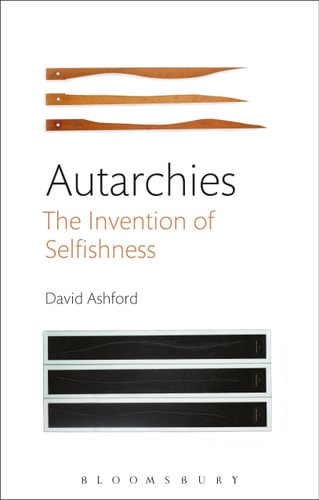 Autarchies The Invention of Selfishness