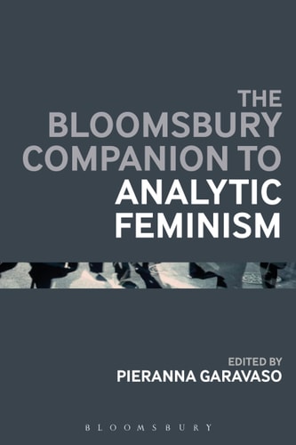 The Bloomsbury Companion to Analytic Feminism (Bloomsbury Companions)