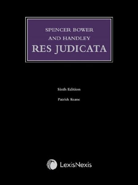 Spencer Bower and Handley: Res Judicata