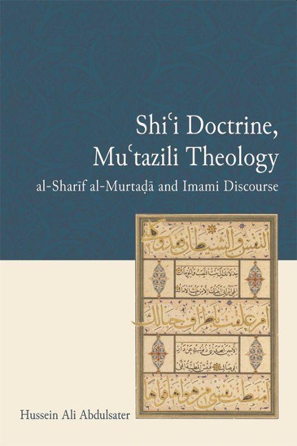 Shii Doctrine, Mutazili Theology: Al-Sharif Al-Murtada and Imami Discourse