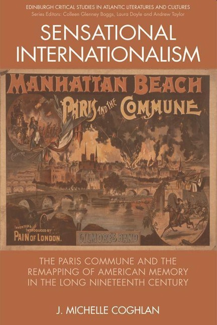 Sensational Internationalism: The Paris Commune and the Remapping of American Memory in the Long Nineteenth Century