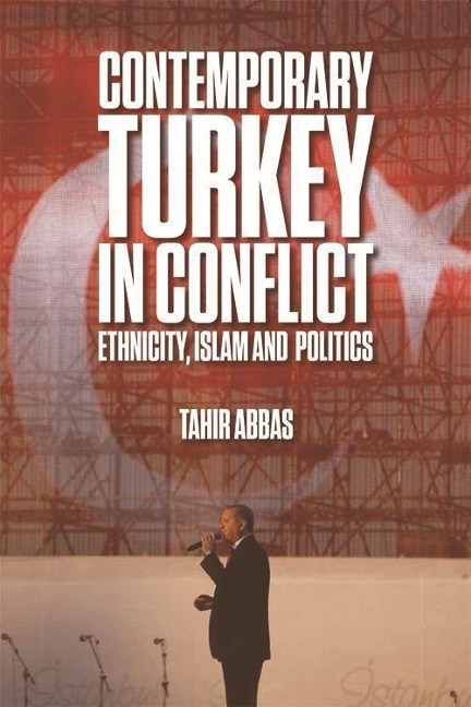 Contemporary Turkey in Conflict: Ethnicity, Islam and Politics