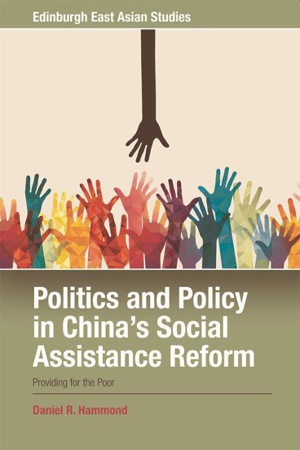 Politics and Policy in China's Social Assistance Reform: Providing for the Poor?