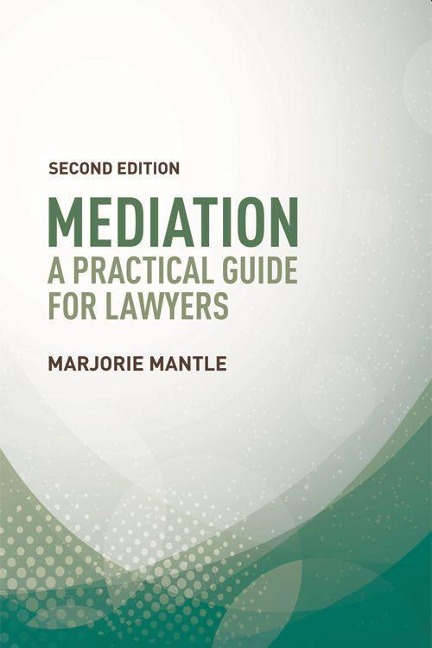 Mediation: A Practical Guide for Lawyers