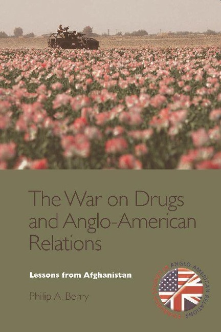 The War on Drugs and Anglo-American Relations: Lessons from Afghanistan, 2001-2011